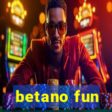 betano fun